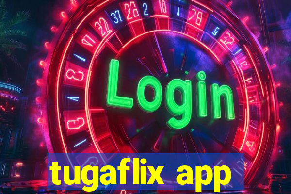 tugaflix app